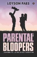 Loyson Paes - Parental Bloopers: Learning to Laugh while Parenting, Häftad