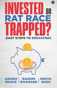 bokomslag Invested or Rat Race Trapped?: Easy Steps to Breakfree