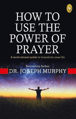 How to Use the power of Prayer 1