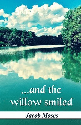 ...and the willow smiled 1