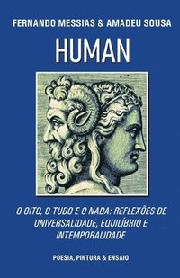 bokomslag Human: O Oito, O Tudo E O Nada: Reflexões de Universalidade, Equilíbrio E Intemporalidade