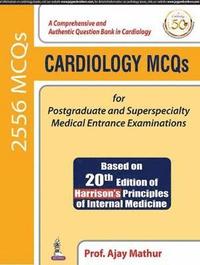 bokomslag Cardiology MCQs for Postgraduate and Superspecialty Medical Entrance Examinations