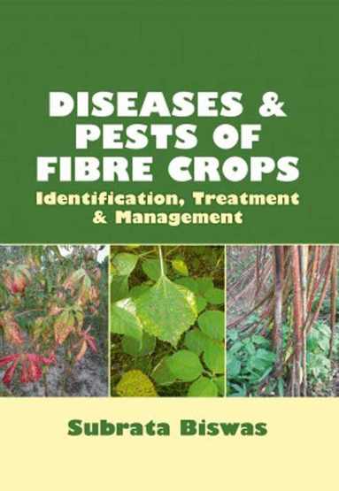 Subrata Biswas - Diseases and Pests of Fibre Crops, Inbunden