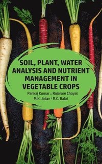bokomslag Soil,Plant,Water Analysis and Nutrient Management in Vegetable Crops