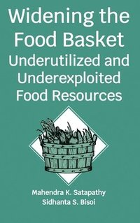 bokomslag Widening The Food Basket: Underutilized and Underexploited Food Resources