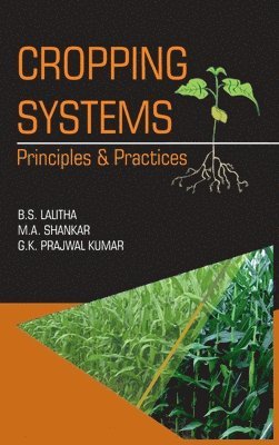 bokomslag Cropping Systems: Principles and Practices