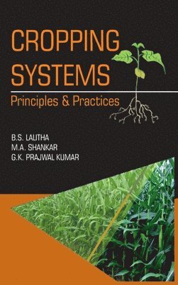 Cropping Systems: Principles and Practices 1