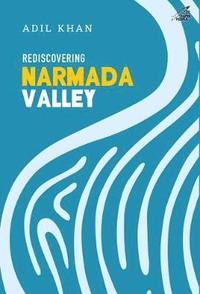 bokomslag Rediscovering Narmada Valley