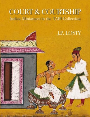 J. P. Losty - Court and Courtship:, Inbunden
