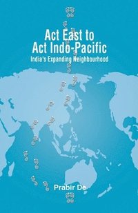 bokomslag Act East to Act Indo-Pacific