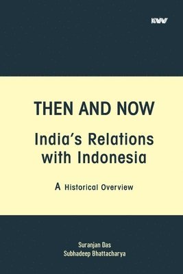 Then and Now India's Relations with Indonesia 1