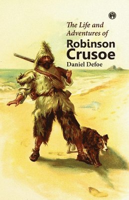 Daniel Defoe - Life and Adventures of Robinson Crusoe, Häftad