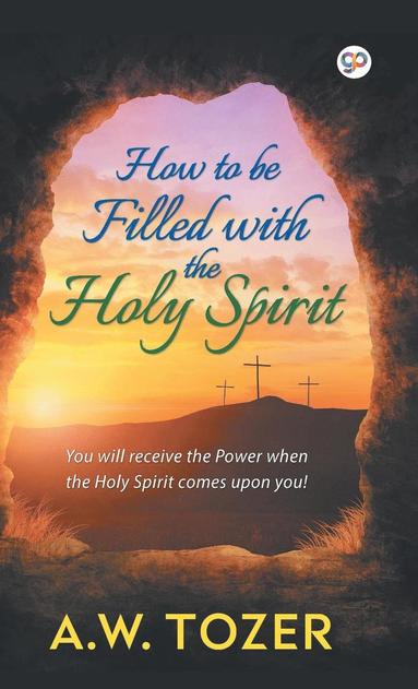 bokomslag How to be Filled with the Holy Spirit