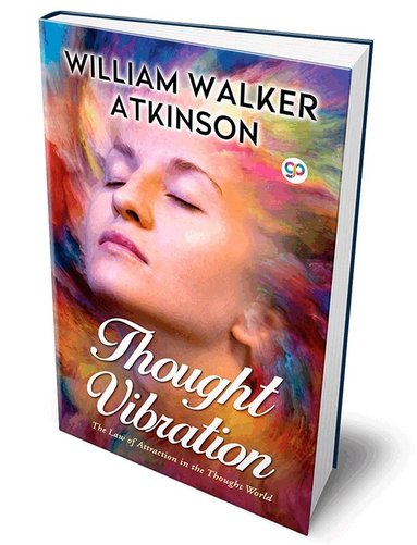 William Walker Atkinson - Thought Vibration, Inbunden