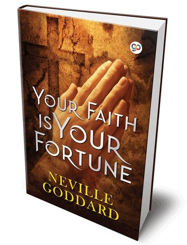 Neville Goddard - Your Faith is Your Fortune, Inbunden