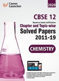 bokomslag CBSE Class XII 2020 Chapter and Topicwise Solved Papers 2011-2019 Chemistry (All Sets Delhi & All India)