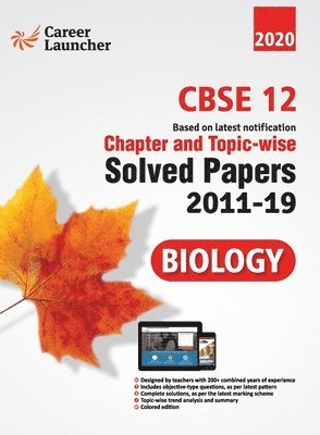 CBSE Class XII 2020 - Biology Chapter and Topic-wise Solved Papers 2011-2019 1