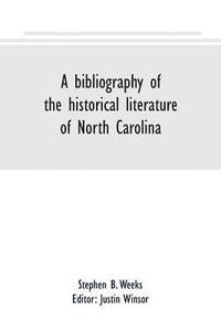 bokomslag A bibliography of the historical literature of North Carolina