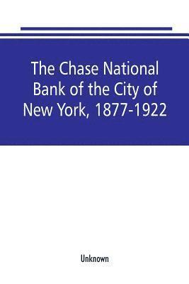 bokomslag Chase National Bank of the City of New York, 1877-1922
