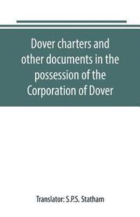 bokomslag Dover charters and other documents in the possession of the Corporation of Dover