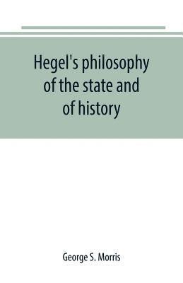 Hegel's philosophy of the state and of history 1