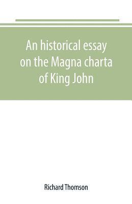 bokomslag An historical essay on the Magna charta of King John