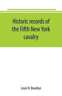 bokomslag Historic records of the Fifth New York cavalry