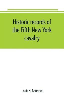 bokomslag Historic records of the Fifth New York cavalry