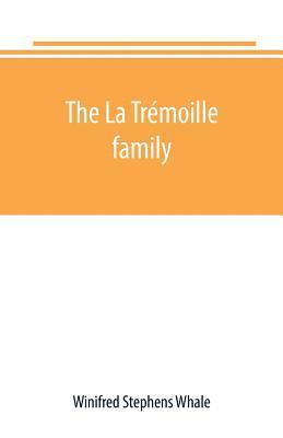 bokomslag The La Trmoille family