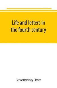 bokomslag Life and letters in the fourth century
