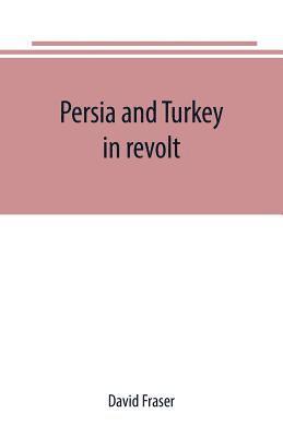 bokomslag Persia and Turkey in revolt