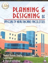 bokomslag Planning and Designing of Specialty Healthcare Facilities