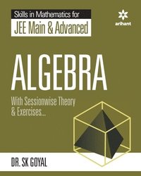 bokomslag Skill in Mathematics - Algebra for Jee Main and Advanced