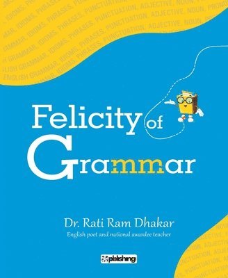 Rati Ram Dhakar, Dr. Rati Ram Dhakar - Felicity of Grammar, Häftad