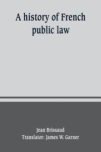 bokomslag A history of French public law