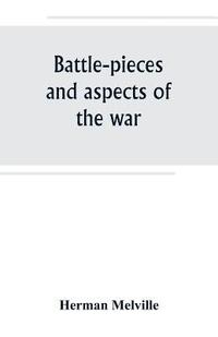 bokomslag Battle-pieces and aspects of the war