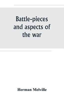 bokomslag Battle-pieces and aspects of the war