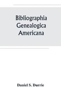 bokomslag Bibliographia genealogica americana