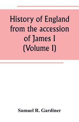 bokomslag History of England from the accession of James I. to the outbreak of the civil war 1603-1642 (Volume I)