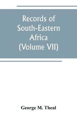 George M Theal, George M. Theal - Records of South-Eastern Africa, Häftad