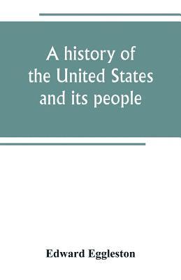 bokomslag A history of the United States and its people