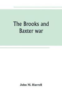 bokomslag The Brooks and Baxter war