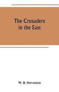 bokomslag The crusaders in the East