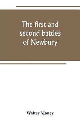 Walter Money - first and second battles of Newbury and the siege of Donnington Castle during the Civil War, 1643-6, Häftad