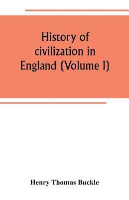 History of civilization in England (Volume I) 1