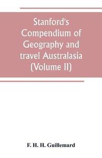 bokomslag Stanford's Compendium of Geography and travel Australasia(Volume II) Malaysia and the Pacific archipelagoes