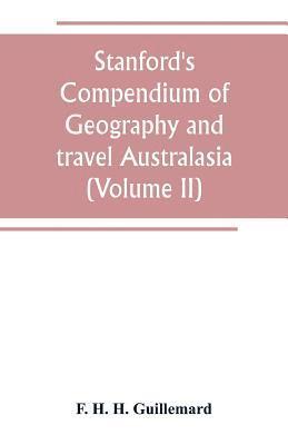 bokomslag Stanford's Compendium of Geography and travel Australasia(Volume II) Malaysia and the Pacific archipelagoes
