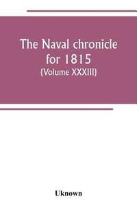 bokomslag The Naval chronicle for 1815