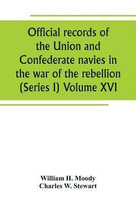 bokomslag Official records of the Union and Confederate navies in the war of the rebellion (Series I) Volume XVI