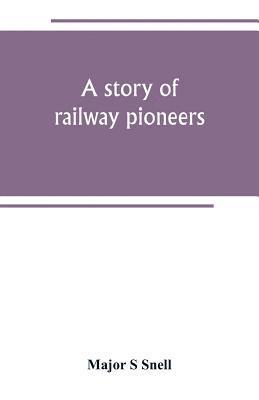 A story of railway pioneers; being an account of the inventions and works of Isaac Dodds and his son Thomas Weatherburn Dodds 1